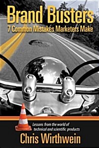 Brand Busters: Seven Common Mistakes Marketers Make (Hardcover, 1st)