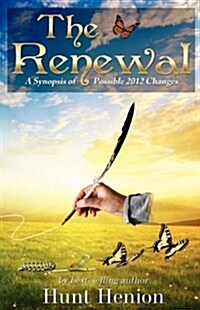 The Renewal, A Synopsis of Possible 2012 Changes (Paperback)