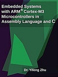 Embedded Systems with Arm Cortex-M3 Microcontrollers in Assembly Language and C (Paperback)