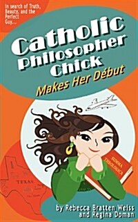 Catholic Philosopher Chick Makes Her Debut (Paperback)