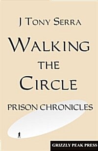 Walking the Circles: Prison Chronicles (Paperback)