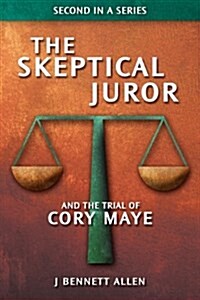 The Skeptical Juror and the Trial of Cory Maye (Paperback)