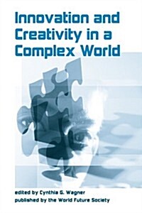 Innovation and Creativity in a Complex World (Paperback)