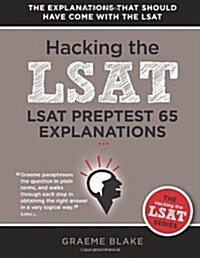 LSAT Preptest 65 Explanations: A Study Guide for LSAT 65 (Hacking the LSAT Series) (Paperback)