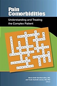 Pain Comorbidities: Understanding and Treating the Complex Patient (Paperback)