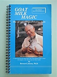 Goat Milk Magic: One of Lifes Greatest Healing Foods (Dr. Jensens Health Handbook, #6) (Paperback, 1st)