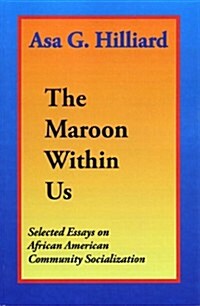 The Maroon Within Us: Selected Essays on African American Community Socialization (Paperback)