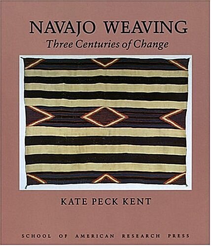 Navajo Weaving: Three Centuries of Change (Paperback)