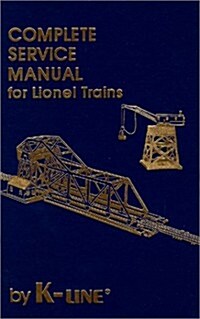 Complete Service Manual for Lionel Trains (Hardcover)