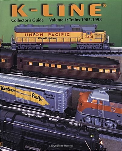 K-LINE Collectors Guide: Trains 1985-1998 (Hardcover)