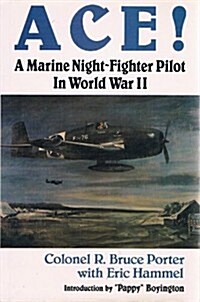 Ace! a Marine Night-Fighter Pilot in World War II (Hardcover)