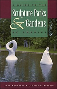 A Guide to the Sculpture Parks and Gardens of America (Hardcover)