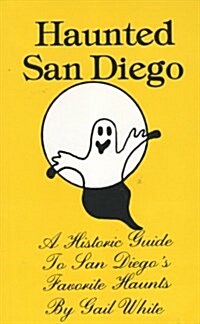 Haunted San Diego: A Historic Guide to San Diegos Favorite Haunts (Paperback, 2nd)