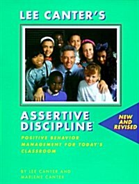 Assertive Discipline--New and Revised: Positive Behavior Management for Todays Classroom (Paperback, Revised)