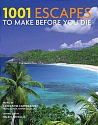 1001 Escapes: To Make Before You Die (Paperback)