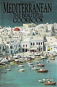 Mediterranean the Beautiful Cookbook: Authentic Recipes from the Mediterranean Lands (Paperback, 0)