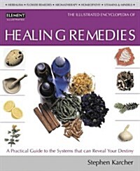 The Illustrated Encyclopedia of Healing Remedies (Paperback)