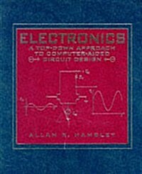 Electronics: A Top-Down Approach to Computer-Aided Circuit Design (Paperback)