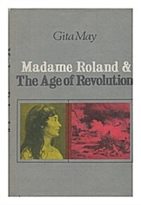Madame Roland & the Age of Revolution (Paperback, 1st)