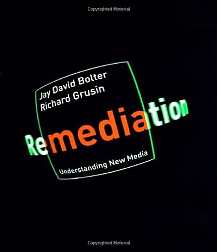 Remediation: Understanding New Media (Hardcover)