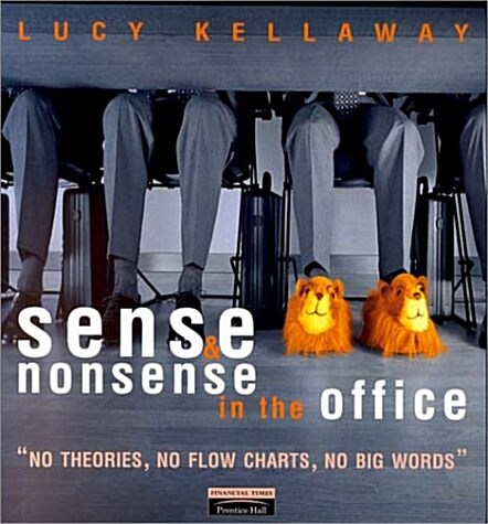 Sense and Nonsense in the Office with Lucy Kellaway (Paperback)
