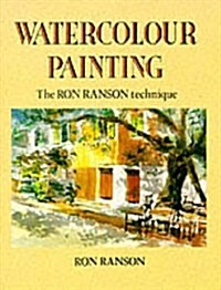 Watercolour Painting: The Ron Ranson Technique (Hardcover, Rev Sub)