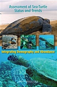 Assessment of Sea-Turtle Status and Trends: Integrating Demography and Abundance (Paperback)