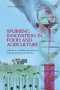 Spurring Innovation in Food and Agriculture: A Review of the USDA Agriculture and Food Research Initiative Program (Paperback)