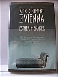 Appointment in Vienna: An American Psychoanalyst Recalls Her Student Days in Pre-War Austria (Paperback, 1st)