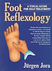 Foot Reflexology: A Visual Guide For Self-Treatment (Paperback)