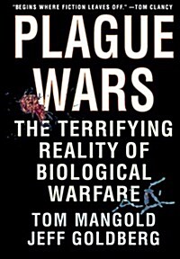 Plague Wars: The Terrifying Reality of Biological Warfare (Paperback, 1st)