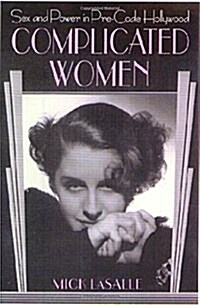 Complicated Women: Sex and Power in Pre-Code Hollywood (Plastic Comb, 1st)