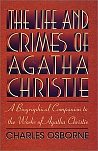 [중고] The Life and Crimes of Agatha Christie: A Biographical Companion to the Works of Agatha Christie (Paperback, 1 Sub)