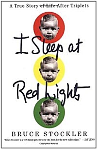 I Sleep at Red Lights: A True Story of Life After Triplets (Paperback)