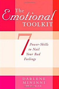 The Emotional Toolkit: Seven Power-Skills to Nail Your Bad Feelings (Paperback, First Edition)