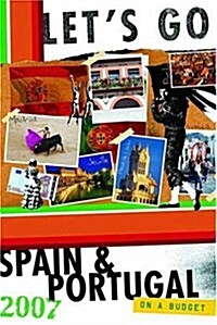 Lets Go 2007 Spain & Portugal (Lets Go: Spain, Portugal & Morocco) (Paperback, Revised)