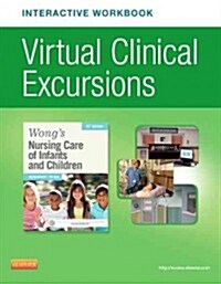 Wongs Nursing Care of Infants and Children Virtual Clinical Excursions- Pediatrics (Paperback, 10th, CSM)