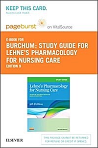 Lehnes Pharmacology for Nursing Care Pageburst E-book on Vitalsource (Pass Code, 9th, Study Guide)