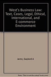 Wests Business Law: Text, Cases, Legal, Ethical, International, and E-Commerce Environment (Hardcover, Alternate)