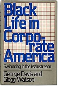 Black Life in Corporate America: Swimming in the Mainstream (Paperback, 1st)