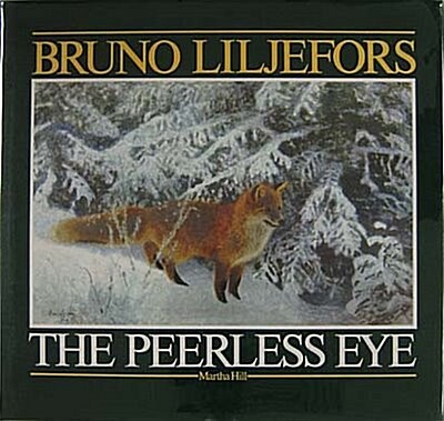 Bruno Liljefors the Peerless Eye (Hardcover, First Edition)