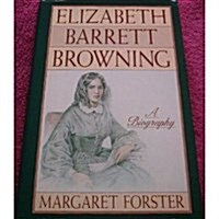Elizabeth Barrett Browning: A Biography (Hardcover, 1st)