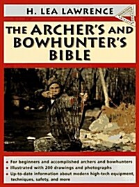 The Archers and Bowhunters Bible (Doubleday Outdoor Bibles) (Hardcover, 1st)