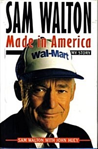 Sam Walton: Made in America: My Story (Hardcover, First Edition)