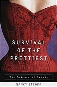 Survival of the Prettiest (Hardcover, 1st)