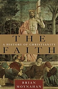 [중고] The Faith: A History of Christianity (Paperback, 1st)
