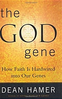 The God Gene: How Faith is Hardwired into our Genes (Paperback, 1ST)