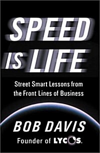 Speed is Life: Street Smart Lessons From the Front Lines of Business (Paperback)