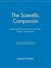 The Scientific Companion, 2nd Ed.: Exploring the Physical World with Facts, Figures, and Formulas (Paperback, 2)