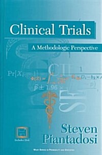 Clinical Trials: A Methodologic Perspective (Wiley Series in Probability and Statistics) (Paperback, 1st)